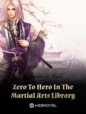 Zero To Hero In The Martial Arts Library Novel