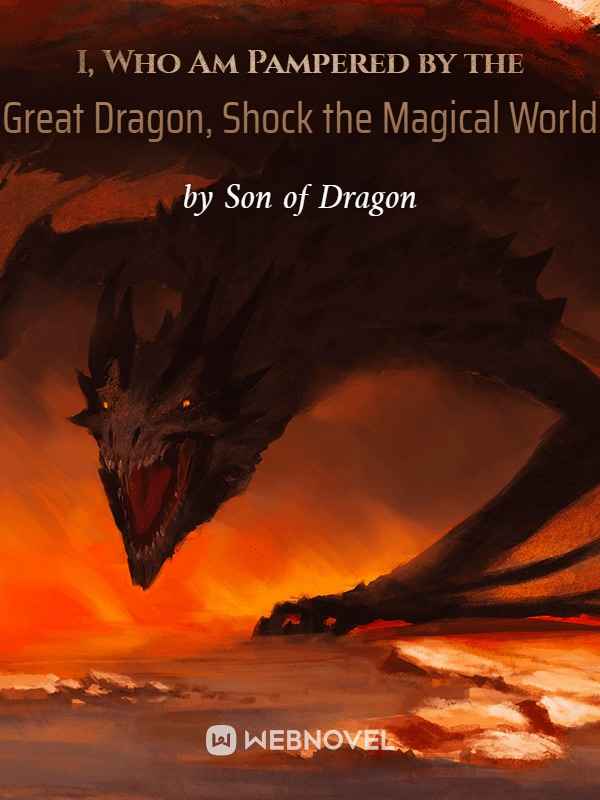 novel I, Who am Pampered by the Great Dragon, Shock the Magical World Novel