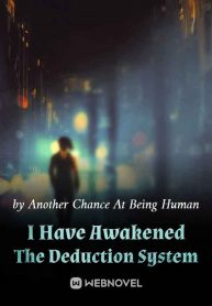 novel I Have Awakened The Deduction System