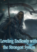 Leveling Endlessly with the Strongest System novel